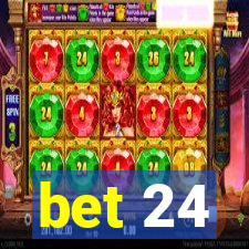 bet 24